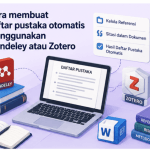 Cara membuat daftar pustaka otomatis menggunakan Mendeley atau Zotero
