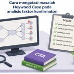 Cara mengatasi masalah Heywood Case pada analisis faktor konfirmatori.