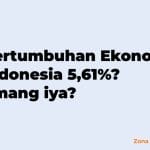 Kejanggalan Pertumbuhan Ekonomi Indonesia 5,61%