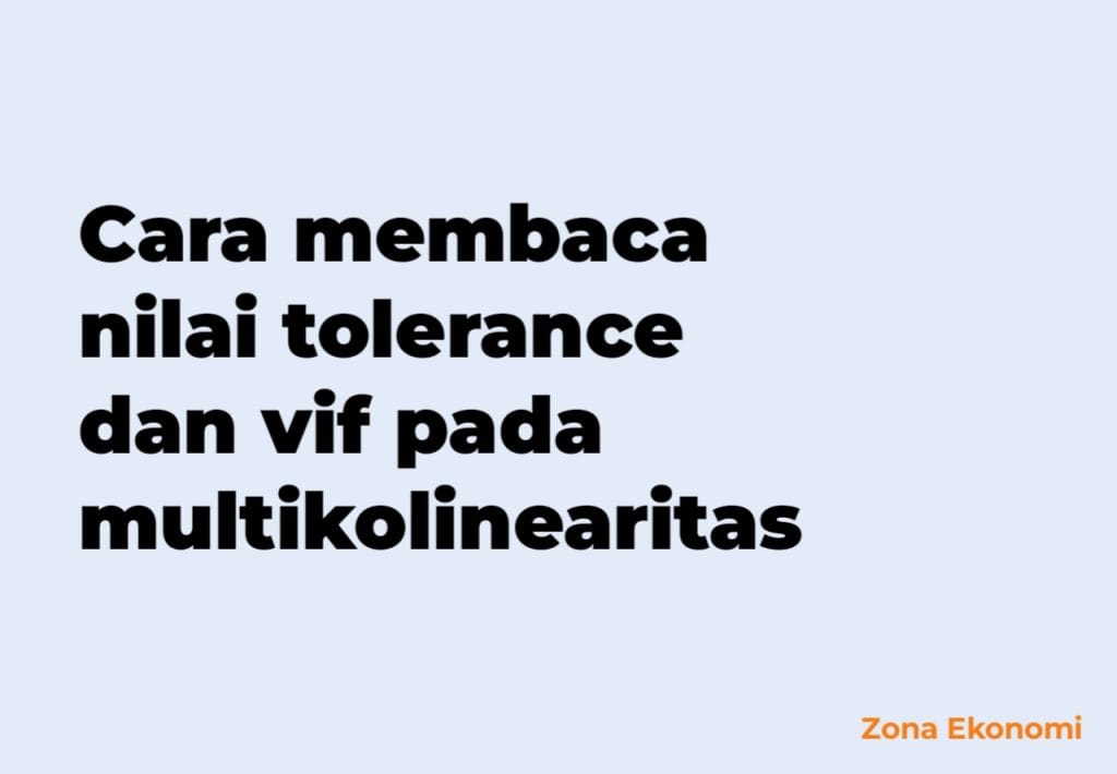 cara membaca nilai tolerance dan vif pada multikolinearitas