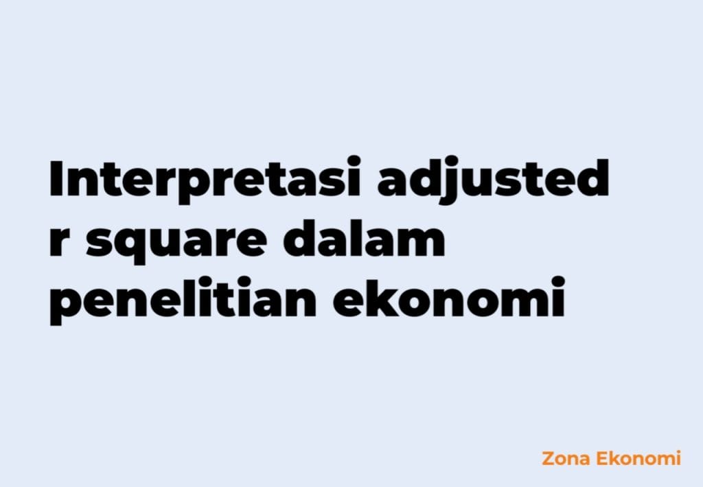 interpretasi adjusted r square dalam penelitian ekonomi