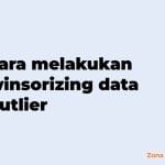 cara melakukan winsorizing data outlier