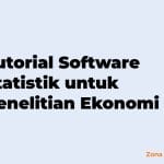 Tutorial Software Statistik untuk Penelitian Ekonomi