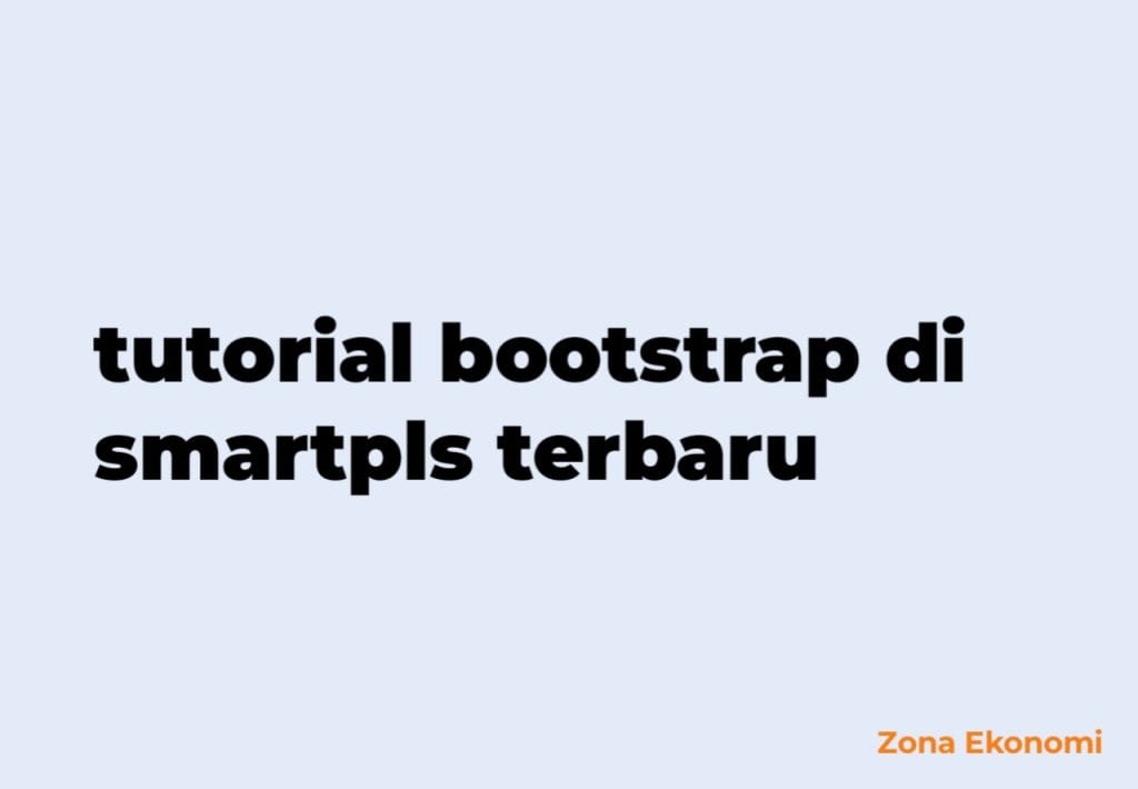 tutorial bootstrap di smartpls terbaru