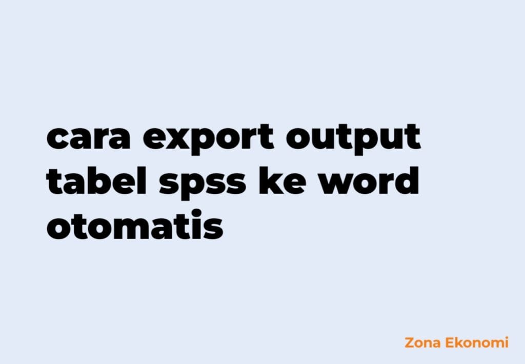 cara export output tabel spss ke word otomatis