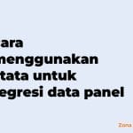 cara menggunakan stata untuk regresi data panel