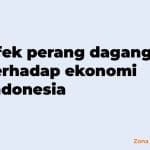 efek perang dagang terhadap ekonomi indonesia
