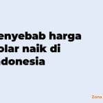 penyebab harga dolar naik di indonesia