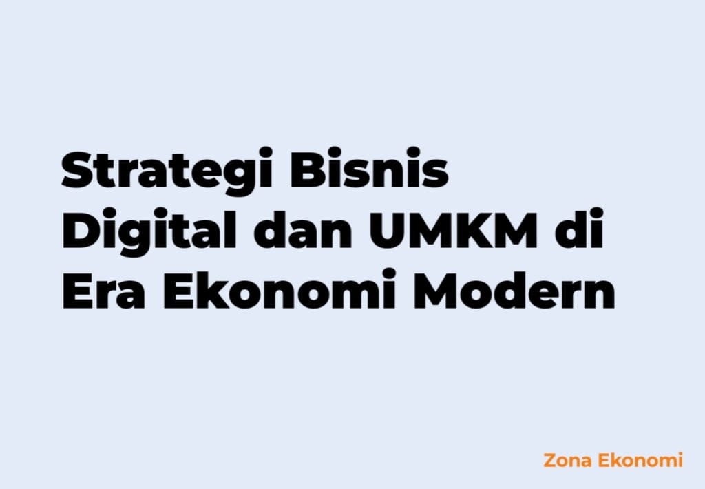 Strategi Bisnis Digital dan UMKM di Era Ekonomi Modern