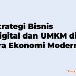 Strategi Bisnis Digital dan UMKM di Era Ekonomi Modern