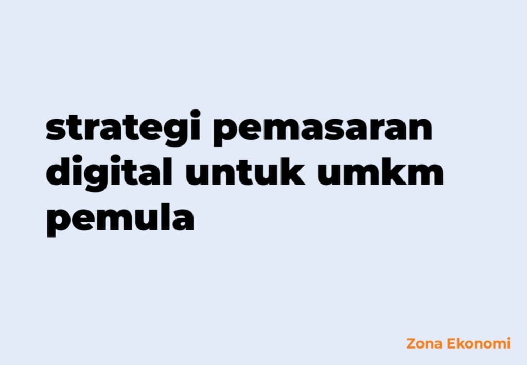 strategi pemasaran digital untuk umkm pemula
