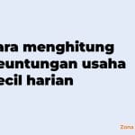 cara menghitung keuntungan usaha kecil harian