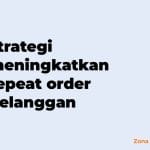 strategi meningkatkan repeat order pelanggan