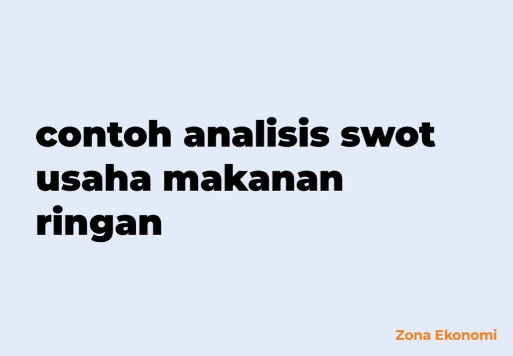contoh analisis swot usaha makanan ringan