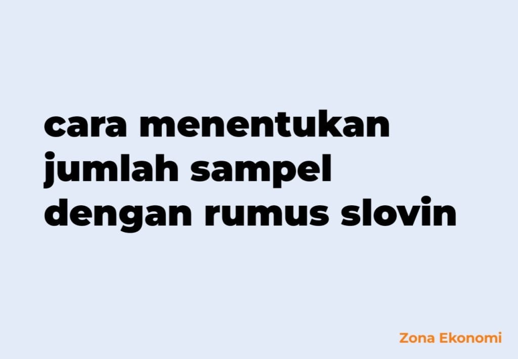 cara menentukan jumlah sampel dengan rumus slovin