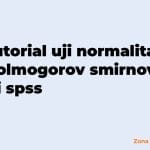 Tutorial Uji Normalitas Kolmogorov Smirnov di SPSS