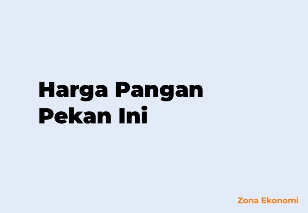 Harga Pangan Pekan Ini