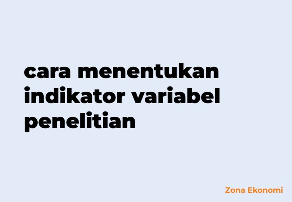 cara menentukan indikator variabel penelitian