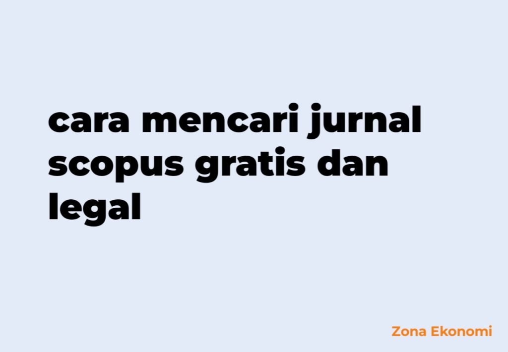 cara mencari jurnal scopus gratis dan legal