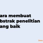 Cara membuat abstrak penelitian yang baik