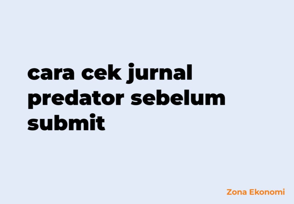cara cek jurnal predator sebelum submit