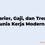 Karier, Gaji, dan Tren Dunia Kerja Modern