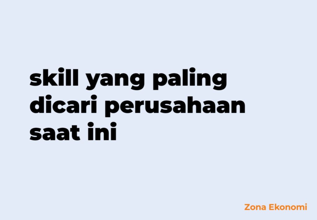Skill yang paling dicari perusahaan saat ini