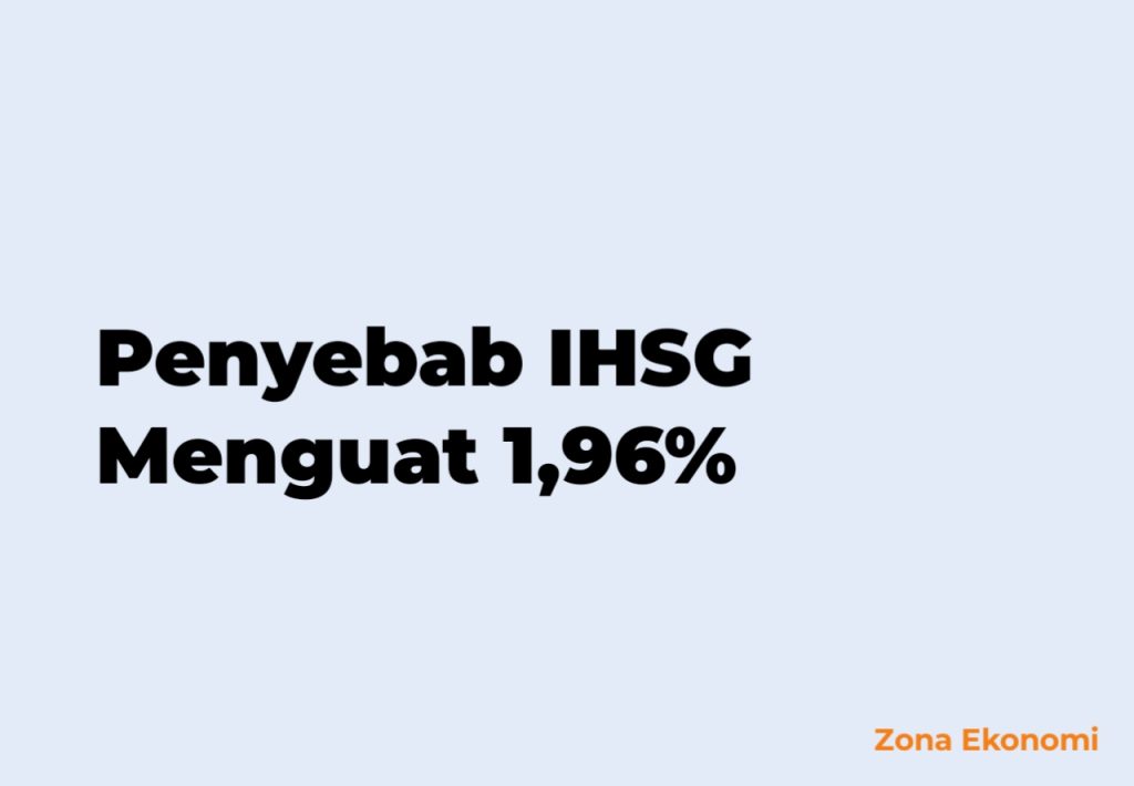 Penyebab IHSG Menguat 1,96%