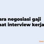 Cara negosiasi gaji saat interview kerja