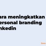 Cara meningkatkan personal branding linkedin