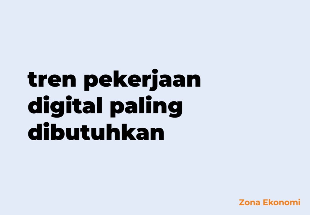 Tren pekerjaan digital paling dibutuhkan