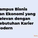 Memilih Kampus Bisnis dan Ekonomi yang Relevan dengan Kebutuhan Karier Modern