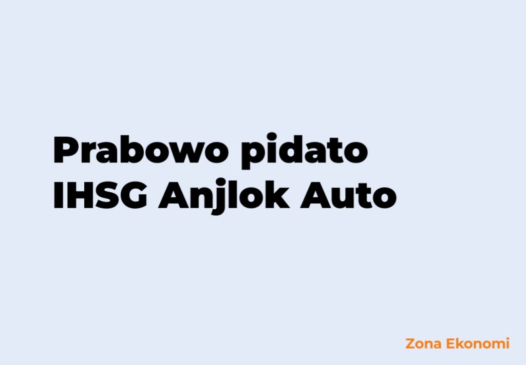 Prabowo pidato IHSG Anjlok Auto