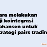 Cara melakukan uji kointegrasi Johansen untuk strategi pairs trading