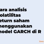 cara analisis volatilitas return saham menggunakan model GARCH di R