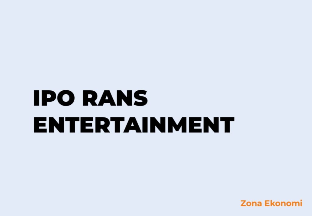 IPO RANS Entertainment