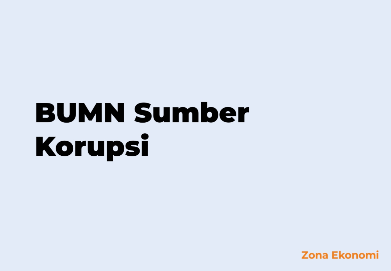 BUMN Sumber Korupsi