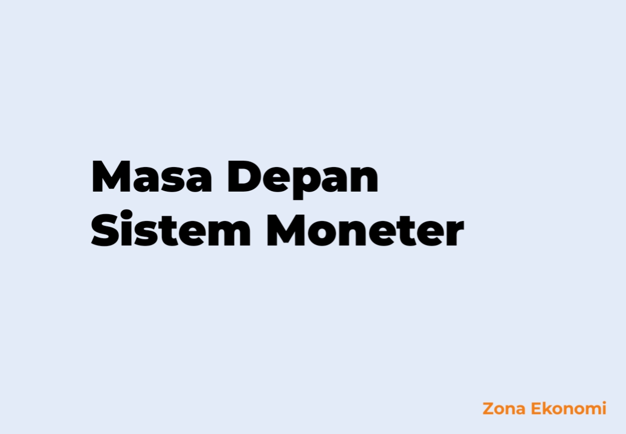 Masa Depan Sistem Moneter: Arsitektur Keuangan dan Moneter Digital