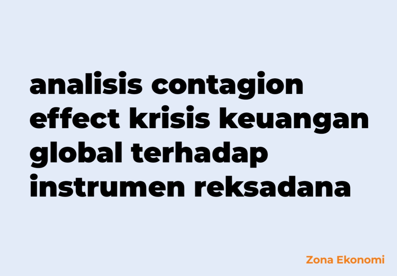 Analisis contagion effect krisis keuangan global terhadap instrumen reksadana