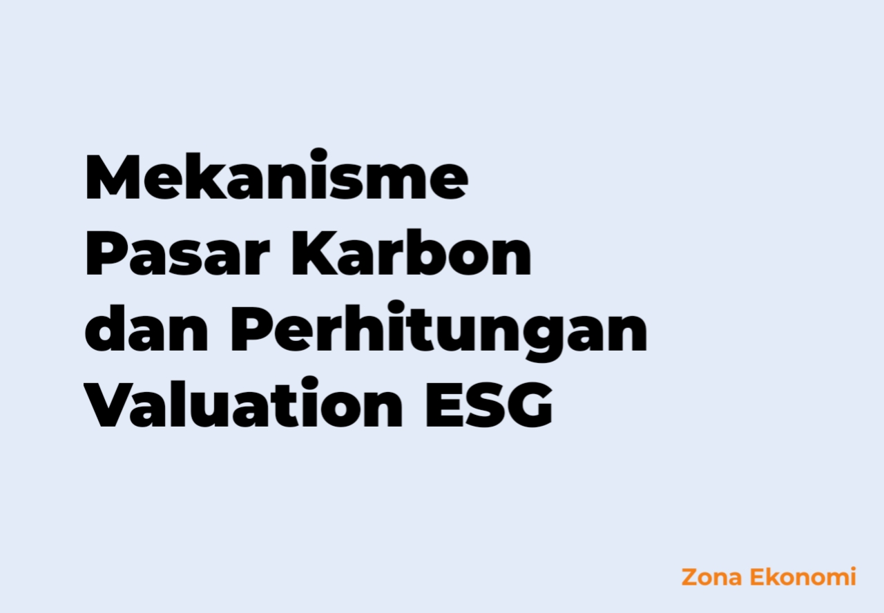 Mekanisme Pasar Karbon dan Perhitungan Valuation ESG