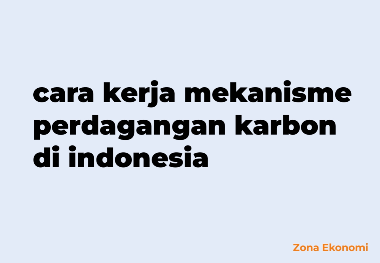Cara kerja mekanisme perdagangan karbon di indonesia