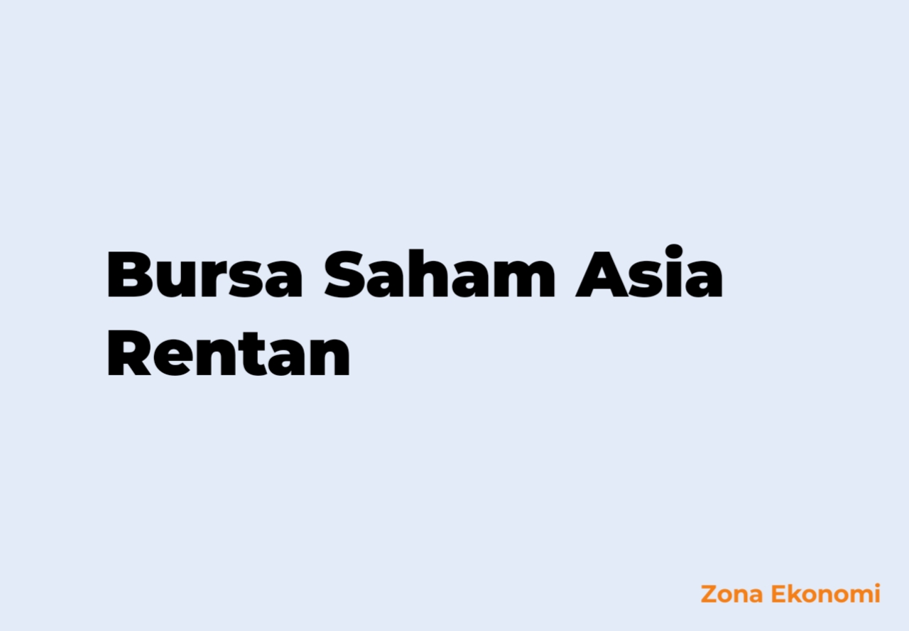 Bursa saham asia rentan