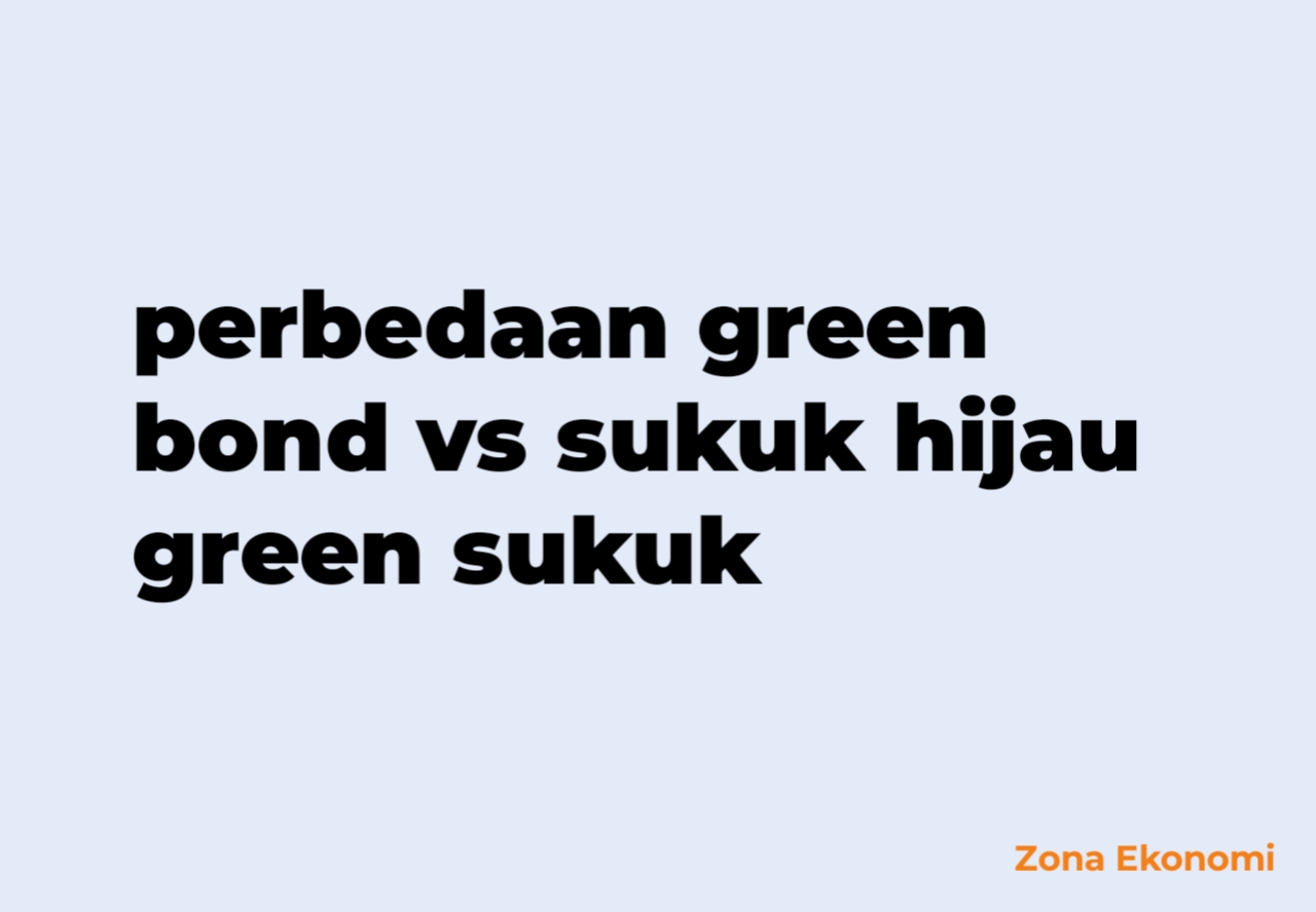 Perbedaan green bond vs sukuk hijau green sukuk